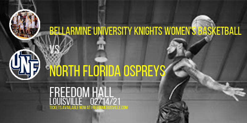 Bellarmine University Knights Women's Basketball vs. North Florida Ospreys at Freedom Hall tickets Bellarmine University Knights Women's Basketball vs. North Florida Ospreys at Freedom Hall