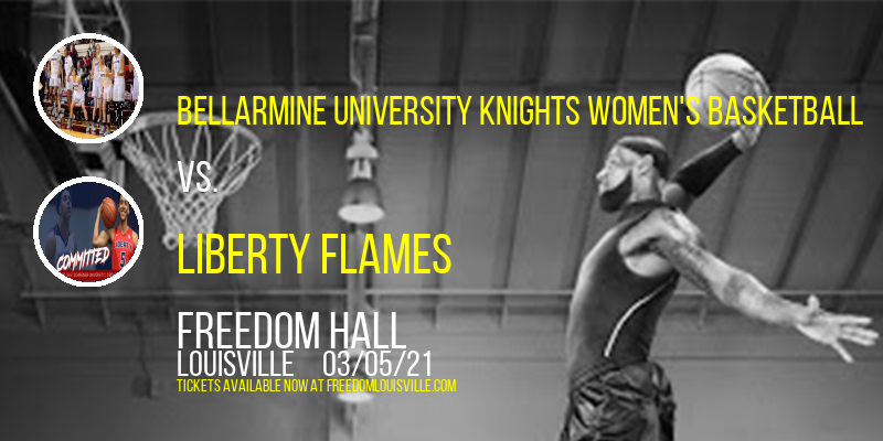 Bellarmine University Knights Women's Basketball vs. Liberty Flames at Freedom Hall tickets Bellarmine University Knights Women's Basketball vs. Liberty Flames at Freedom Hall