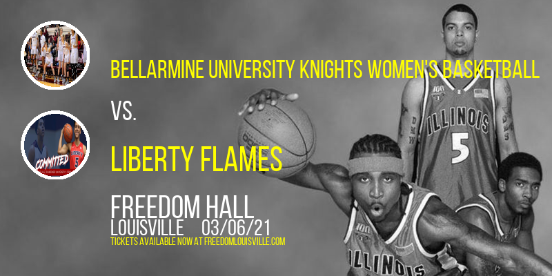 Bellarmine University Knights Women's Basketball  vs. Liberty Flames at Freedom Hall