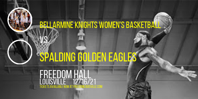 Bellarmine Knights Women's Basketball vs. Spalding Golden Eagles at Freedom Hall tickets Bellarmine Knights Women's Basketball vs. Spalding Golden Eagles at Freedom Hall