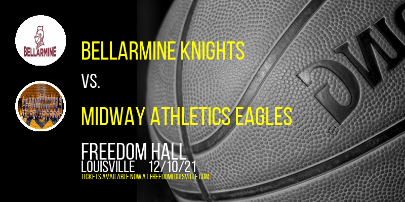 Bellarmine Knights vs. Midway Athletics Eagles at Freedom Hall tickets Bellarmine Knights vs. Midway Athletics Eagles at Freedom Hall