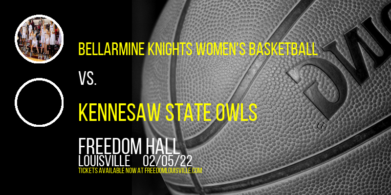Bellarmine Knights Women's Basketball vs. Kennesaw State Owls at Freedom Hall