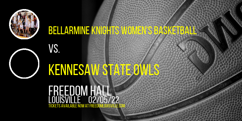 Bellarmine Knights Women's Basketball vs. Kennesaw State Owls at Freedom Hall tickets Bellarmine Knights Women's Basketball vs. Kennesaw State Owls at Freedom Hall