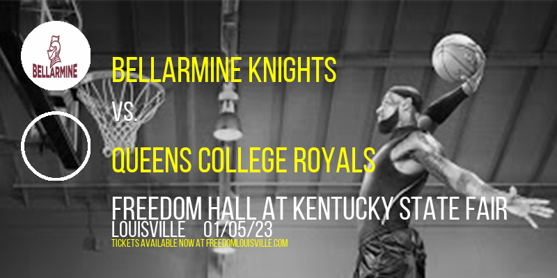 Bellarmine Knights vs. Queens College Royals at Freedom Hall