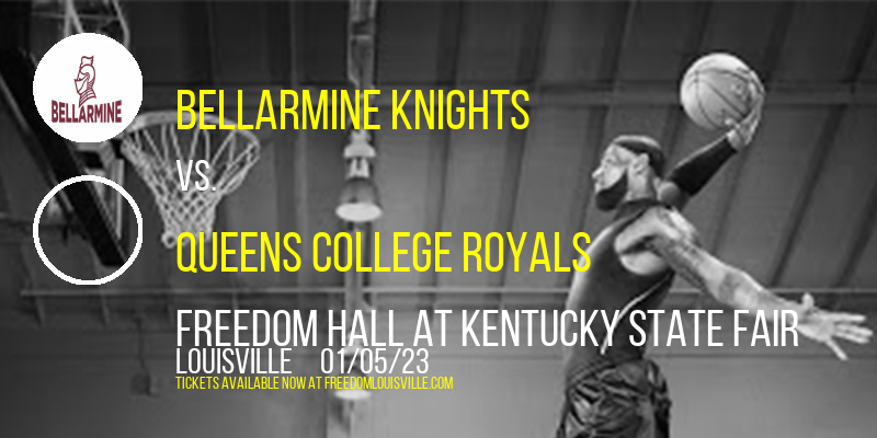Bellarmine Knights vs. Queens College Royals at Freedom Hall tickets Bellarmine Knights vs. Queens College Royals at Freedom Hall
