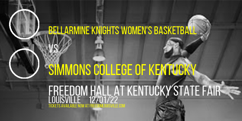 Bellarmine Knights Women's Basketball vs. Simmons College of Kentucky at Freedom Hall tickets Bellarmine Knights Women's Basketball vs. Simmons College of Kentucky at Freedom Hall
