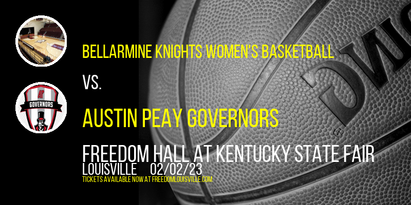 Bellarmine Knights Women's Basketball vs. Austin Peay Governors at Freedom Hall tickets Bellarmine Knights Women's Basketball vs. Austin Peay Governors at Freedom Hall