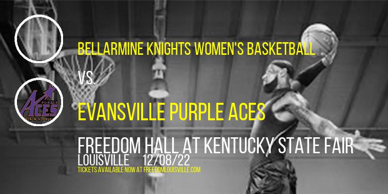 Bellarmine Knights Women's Basketball vs. Evansville Purple Aces at Freedom Hall tickets Bellarmine Knights Women's Basketball vs. Evansville Purple Aces at Freedom Hall