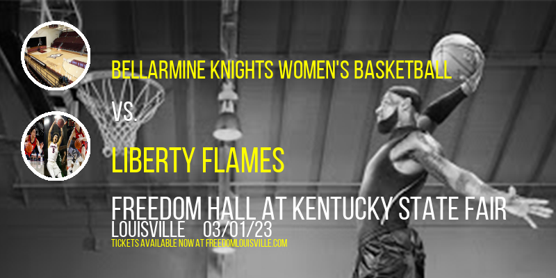 Bellarmine Knights Women's Basketball vs. Liberty Flames at Freedom Hall