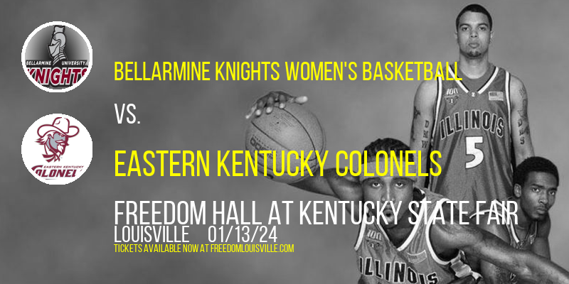 Bellarmine Knights Women's Basketball vs. Eastern Kentucky Colonels at Freedom Hall At Kentucky State Fair