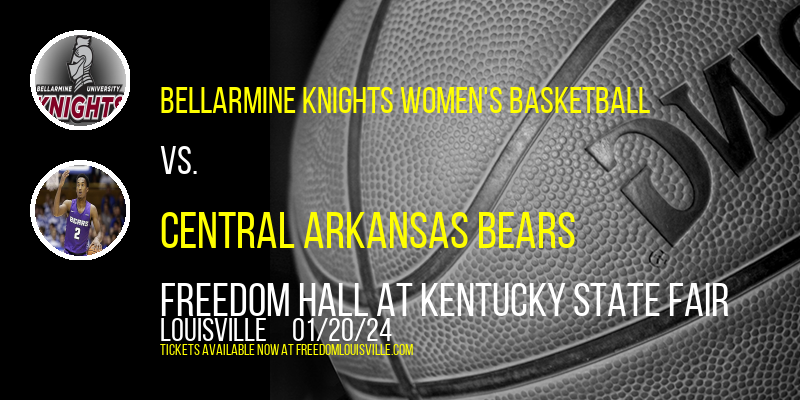 Bellarmine Knights Women's Basketball vs. Central Arkansas Bears at Freedom Hall At Kentucky State Fair