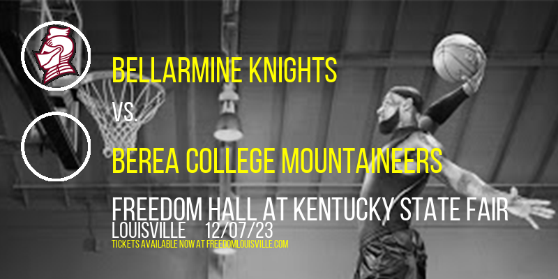 Bellarmine Knights vs. Berea College Mountaineers at Freedom Hall At Kentucky State Fair