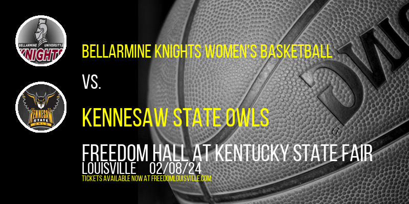 Bellarmine Knights Women's Basketball vs. Kennesaw State Owls at Freedom Hall At Kentucky State Fair