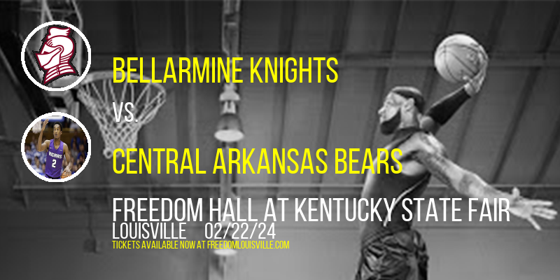 Bellarmine Knights vs. Central Arkansas Bears at Freedom Hall At Kentucky State Fair