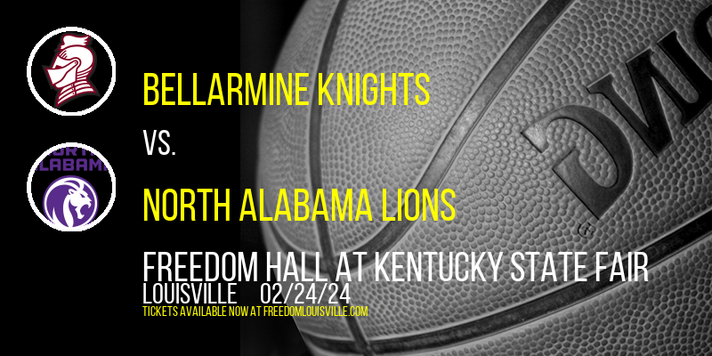 Bellarmine Knights vs. North Alabama Lions at Freedom Hall At Kentucky State Fair