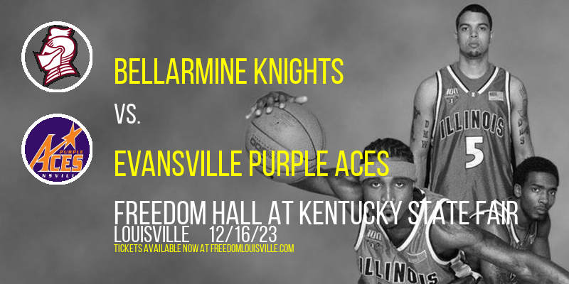Bellarmine Knights vs. Evansville Purple Aces at Freedom Hall At Kentucky State Fair