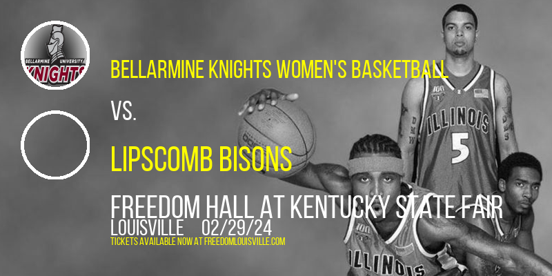 Bellarmine Knights Women's Basketball vs. Lipscomb Bisons at Freedom Hall At Kentucky State Fair