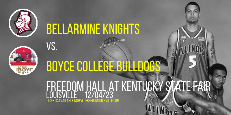 Bellarmine Knights vs. Boyce College Bulldogs at Freedom Hall At Kentucky State Fair